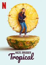 Watch Hazel Brugger: Tropical Vidbull