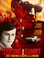 Watch Closing Gambit: 1978 Korchnoi versus Karpov and the Kremlin Vidbull