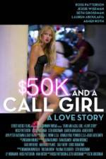Watch $50K and a Call Girl A Love Story Vidbull