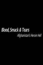 Watch Blood, Smack & Tears: Afghanistan's Heroin Hell Vidbull