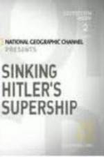Watch National Geographic Sinking Hitler\'s Supership Vidbull