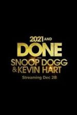 Watch 2021 and Done with Snoop Dogg & Kevin Hart (TV Special 2021) Vidbull