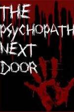 Watch The Psychopath Next Door Vidbull
