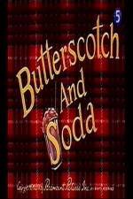 Watch Butterscotch and Soda Vidbull