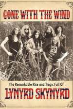 Watch Gone with the Wind: The Remarkable Rise and Tragic Fall of Lynyrd Skynyrd Vidbull