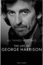 Watch All Things Must Pass The Life and Times Of George Harrison Vidbull