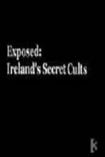 Watch Exposed: Irelands Secret Cults Vidbull