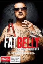 Watch Fat Belly Chopper Unchopped Vidbull