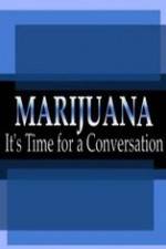 Watch Marijuana: It?s Time for a Conversation Vidbull