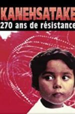 Watch Kanehsatake: 270 Years of Resistance Vidbull