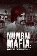 Watch Mumbai Mafia: Police vs the Underworld Vidbull