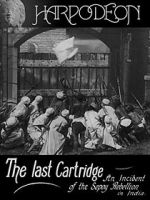 Watch The Last Cartridge, an Incident of the Sepoy Rebellion in India Vidbull