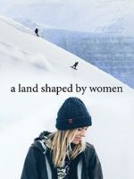 Watch A Land Shaped by Women Vidbull