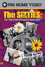 Watch The Sixties The Years That Shaped a Generation Vidbull