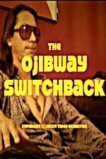 Watch The Ojibway Switchback Vidbull