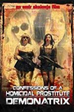 Watch Confessions Of A Homicidal Prostitute: Demonatrix Vidbull