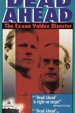 Watch Dead Ahead: The Exxon Valdez Disaster Vidbull