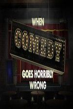 Watch When Comedy Goes Horribly Wrong Vidbull