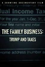 Watch The Family Business: Trump and Taxes Vidbull