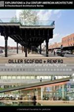 Watch Diller Scofidio + Renfro: Reimagining Lincoln Center and the High Line Vidbull