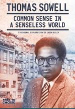 Watch Thomas Sowell: Common Sense in a Senseless World, A Personal Exploration by Jason Riley Vidbull