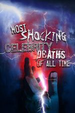 Watch Most Shocking Celebrity Deaths of All Time Vidbull