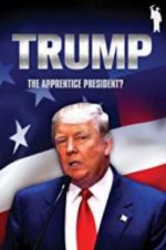 Watch Donald Trump: The Apprentice President? Vidbull