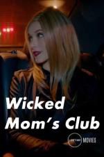 Watch Wicked Mom\'s Club Vidbull