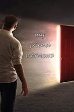 Watch My Friend Raymond Vidbull