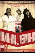 Watch Piranha-Man vs. Werewolf Man: Howl of the Piranha Vidbull