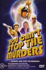 Watch You Can't Stop the Murders Vidbull
