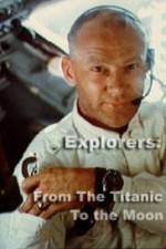 Watch Explorers From the Titanic to the Moon Vidbull