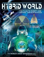 Watch Hybrid World: The Plan to Modify and Control the Human Race Vidbull
