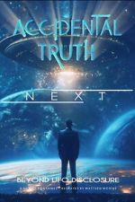 Watch Accidental Truth: Next - Beyond UFO Disclosure Vidbull