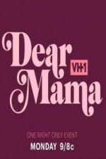Watch Dear Mama: A Love Letter to Mom Vidbull