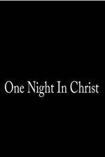 Watch One Night in Christ Vidbull