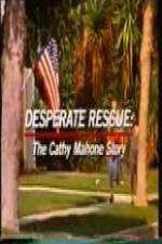 Watch Desperate Rescue The Cathy Mahone Story Vidbull