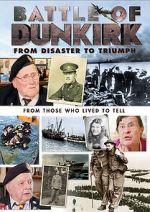 Watch Battle of Dunkirk: From Disaster to Triumph Vidbull