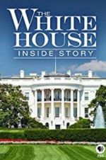 Watch The White House: Inside Story Vidbull