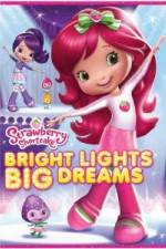 Watch Strawberry Shortcake: Bright Lights, Big Dreams Vidbull