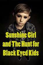 Watch Sunshine Girl and the Hunt for Black Eyed Kids Vidbull