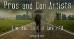 Watch Pros and Con Artists: The True Cost of Covid 19 Vidbull