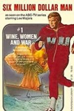 Watch The Six Million Dollar Man: Wine, Women and War Vidbull
