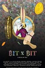 Watch BIT X BIT: In Bitcoin We Trust Vidbull