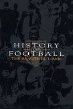 Watch History of Football: The Beautiful Game Vidbull