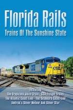 Watch Florida Rails Trains of The Sunshine State Vidbull