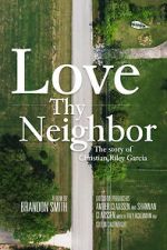 Watch Love Thy Neighbor - The Story of Christian Riley Garcia Vidbull
