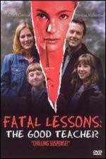 Watch Fatal Lessons The Good Teacher Vidbull
