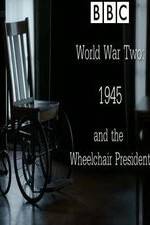 Watch World War Two: 1945 & the Wheelchair President Vidbull