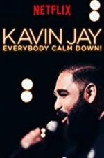 Watch Kavin Jay: Everybody Calm Down! Vidbull